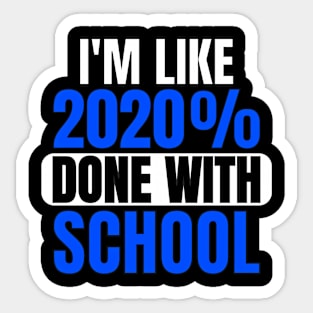 Like 2020 Percent Done With School Funny Graduation Sticker